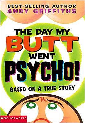 Butt Books:  The Day My Butt Went Psycho
