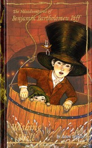 Wishing Well (The Misadventures of Benjamin Bartholomew Piff, Book 3)