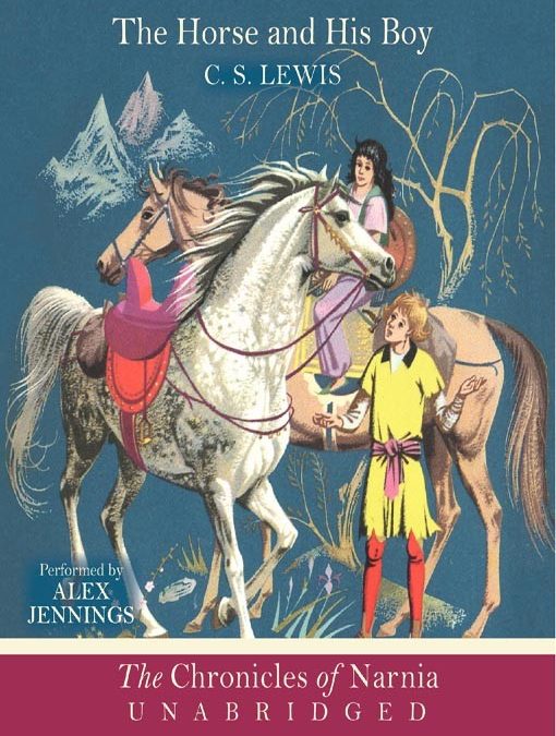 Chronicles of Narnia: The Horse and His Boy