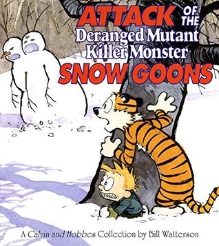 Calvin and Hobbes: Attack of the Deranged Mutant Killer Monster Snow Goon -  A Book And A Hug