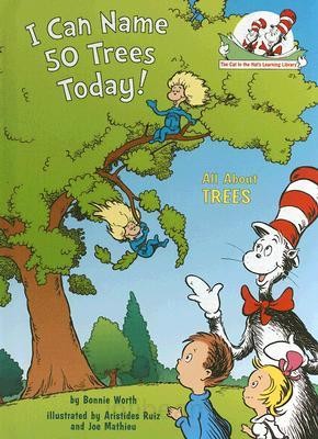 I Can Name 50 Trees Today!: All About Trees (Cat in the Hat’s Learning Library)