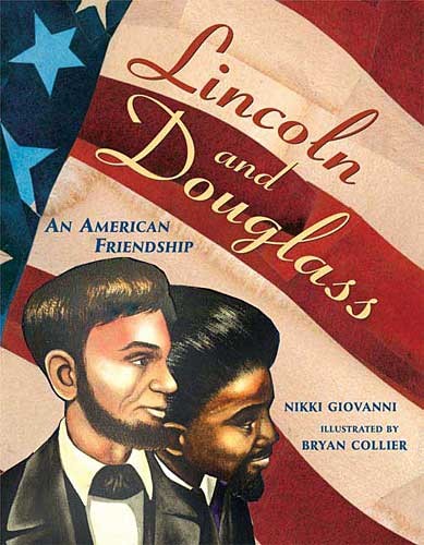 Lincoln and Douglass:  An American Friendship