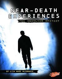 Near-Death Experiences:  The Unsolved Mystery