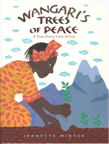 Wangari’s Trees of Peace: A True Story from Africa