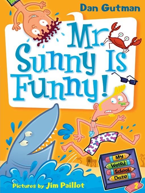 My Weird School Daze Series, Book  2: Mr. Sunny Is Funny!
