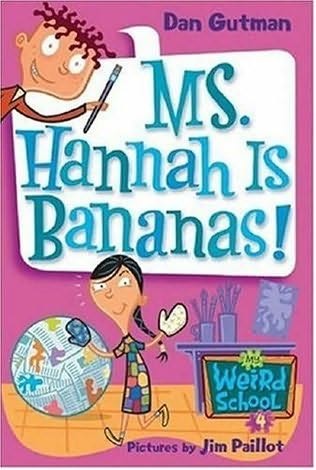 My Weird School  Book  4: Ms. Hannah Is Bananas!