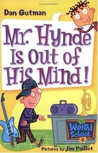 My Weird School  Book  6: Mr. Hynde Is Out of His Mind!
