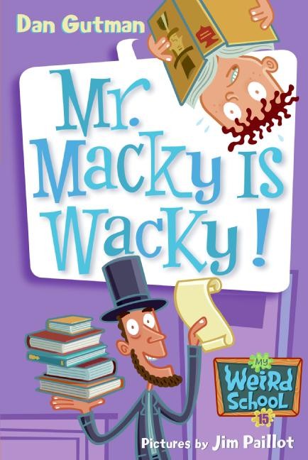 My Weird School  Book 15:  Mr. Macky Is Wacky!