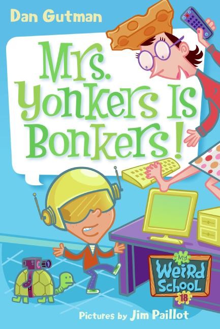 My Weird School  Book 18:  Mrs. Yonkers Is Bonkers!