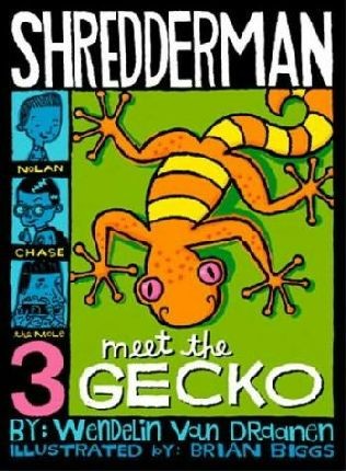 Shredderman Series, Book 3: Meet the Gecko