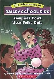 The Adventures of the Bailey School Kids, No. 1: Vampires Don’t Wear Polka Dots