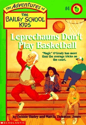 The Adventures of the Bailey School Kids, No. 4: Leprechauns Don’t Play Basketball