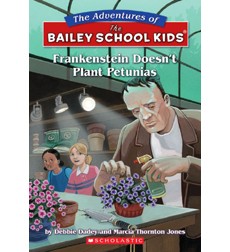 The Adventures of the Bailey School Kids, No. 6: Frankenstein Doesn’t Plant Petunias