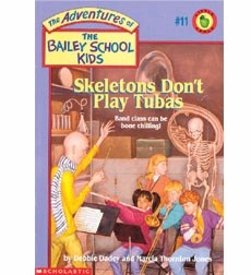 The Adventures of the Bailey School Kids, No. 11: Skeletons Don’t Play Tubas