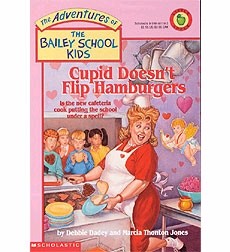 The Adventures of the Bailey School Kids, No. 12: Cupid Doesn’t Flip Hamburgers