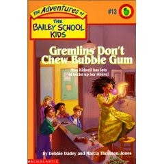 The Adventures of the Bailey School Kids, No. 13: Gremlins Don’t Chew Bubble Gum