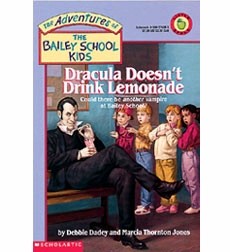 The Adventures of the Bailey School Kids, No. 16: Dracula Doesn’t Drink Lemonade