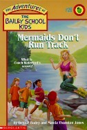The Adventures of the Bailey School Kids, No. 26: Mermaids Don’t Run Track