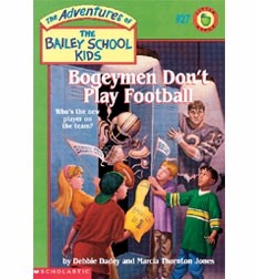The Adventures of the Bailey School Kids, No. 27: Bogeymen Don’t Play Football