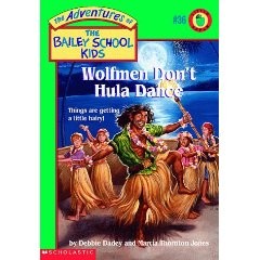The Adventures of the Bailey School Kids, No. 36: Wolfmen Don’t Hula Dance