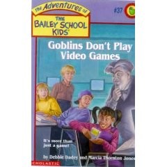 The Adventures of the Bailey School Kids, No. 37: Goblins Don’t Play Video Games