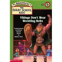 The Adventures of the Bailey School Kids, No. 43: Vikings Don’t Wear Wrestling Belts
