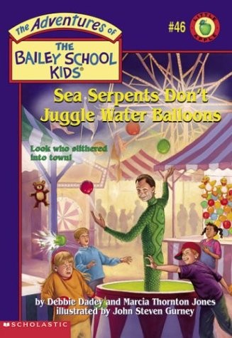 The Adventures of the Bailey School Kids, No. 46: Sea Serpents Don’t Juggle Water Balloons