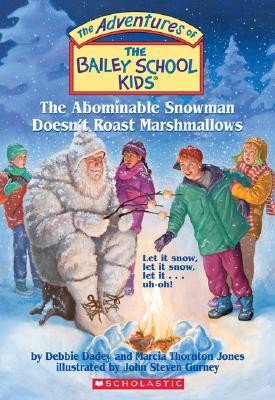 The Adventures of the Bailey School Kids, No. 50: The Abominable Snowman Doesn’t Roast Marshmallows