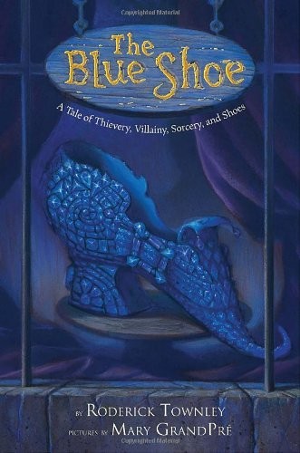 Blue Shoe: A Tale of Thievery, Villainy, Sorcery and Shoes