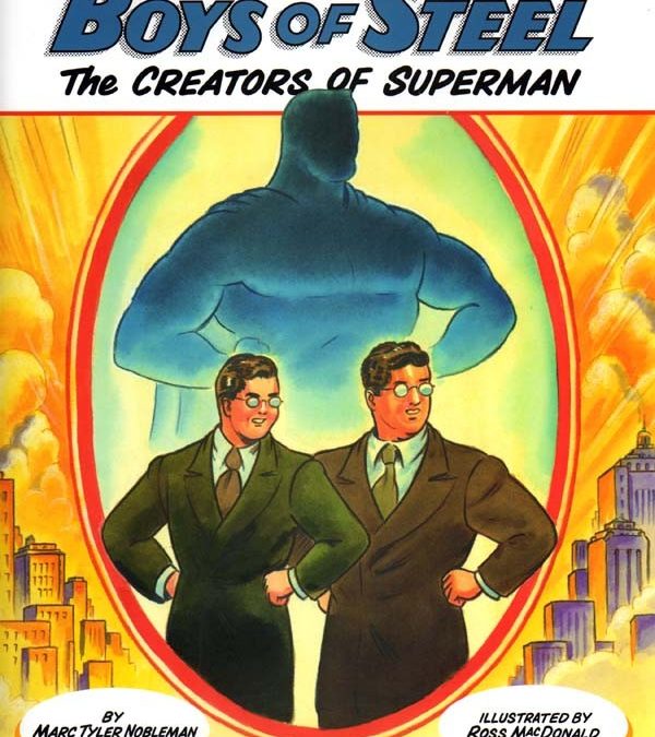 Boys of Steel:  The Creators of Superman