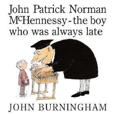 John Patrick Norman McHennessy-The Boy Who Was Always Late
