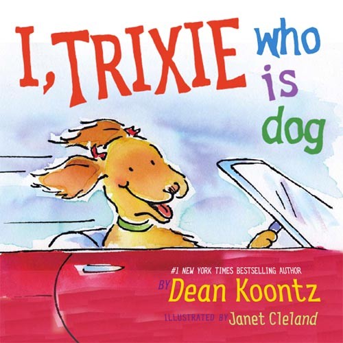 I, Trixie Who Is Dog
