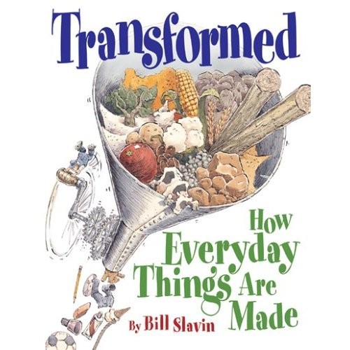 Transformed:  How Everyday Things Are Made