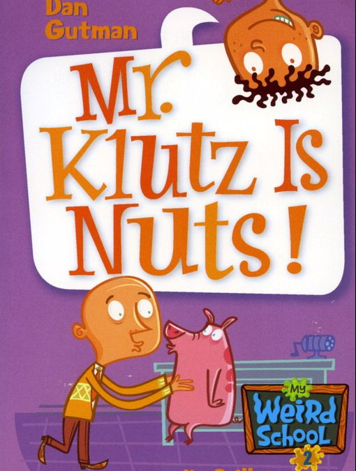 My Weird School  Book  2:  Mr. Klutz is Nuts!