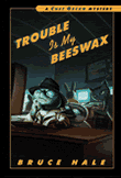 Chet Gecko Mystery:   Trouble Is My Beeswax # 8