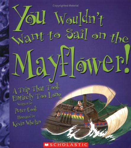 You Wouldn’t Want To Sail on the Mayflower! A Trip That Took Entirely Too Long!
