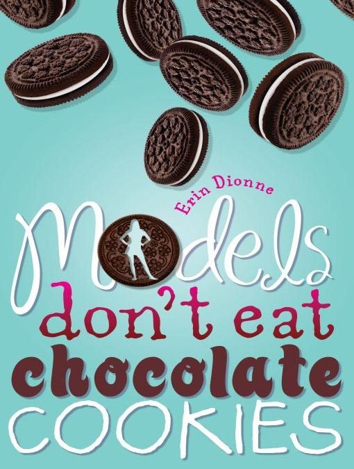 Models Don’t Eat Chocolate Cookies
