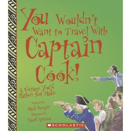 You Wouldn’t Want To Travel With Captain Cook! A Voyage You’d Rather Not Make