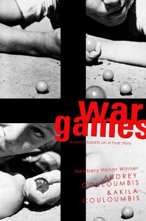 War Games: A Novel Based On a True Story