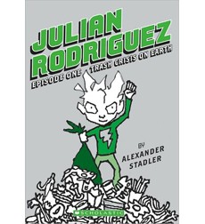 Julian Rodriguez:  Episode One:  Trash Crisis On Earth