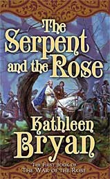 Serpent and the Rose, The  (War of the Rose, Book 1)