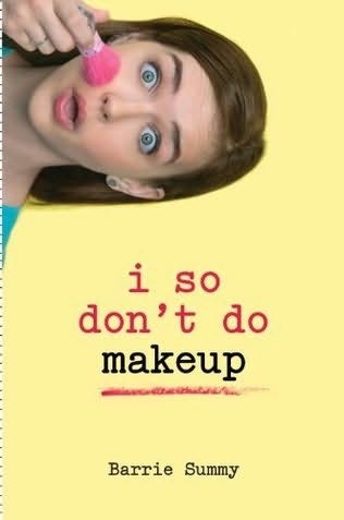 I So Don’t Do Makeup