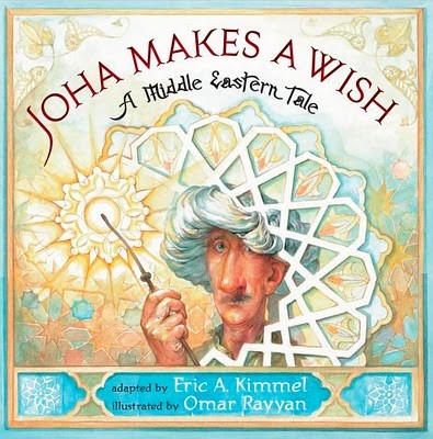 Joha Makes a Wish: A Middle Eastern Tale