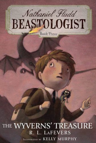 Nathaniel Fludd, Beastologist, Book Three: The Wyvern’s Treasure