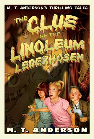 Clue of the Linoleum Lederhosen: A Pals in Peril Tale