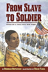 From Slave to Soldier: Based on a True Civil War Story