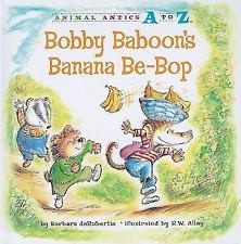 Bobby Baboon’s Banana Be-Bop: Animal Antics A to Z