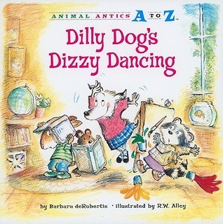 Dilly Dog’s Dizzy Dancing: Animal Antics A to Z