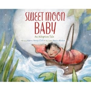 Sweet Moon Baby:  An Adoption Tale