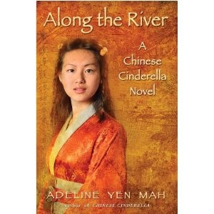 Along the River: A Chinese Cinderella Novel